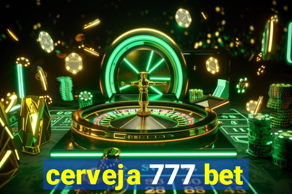 cerveja 777 bet